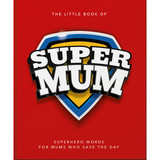 Little Book of Supermum – Orange Hippo Hardback