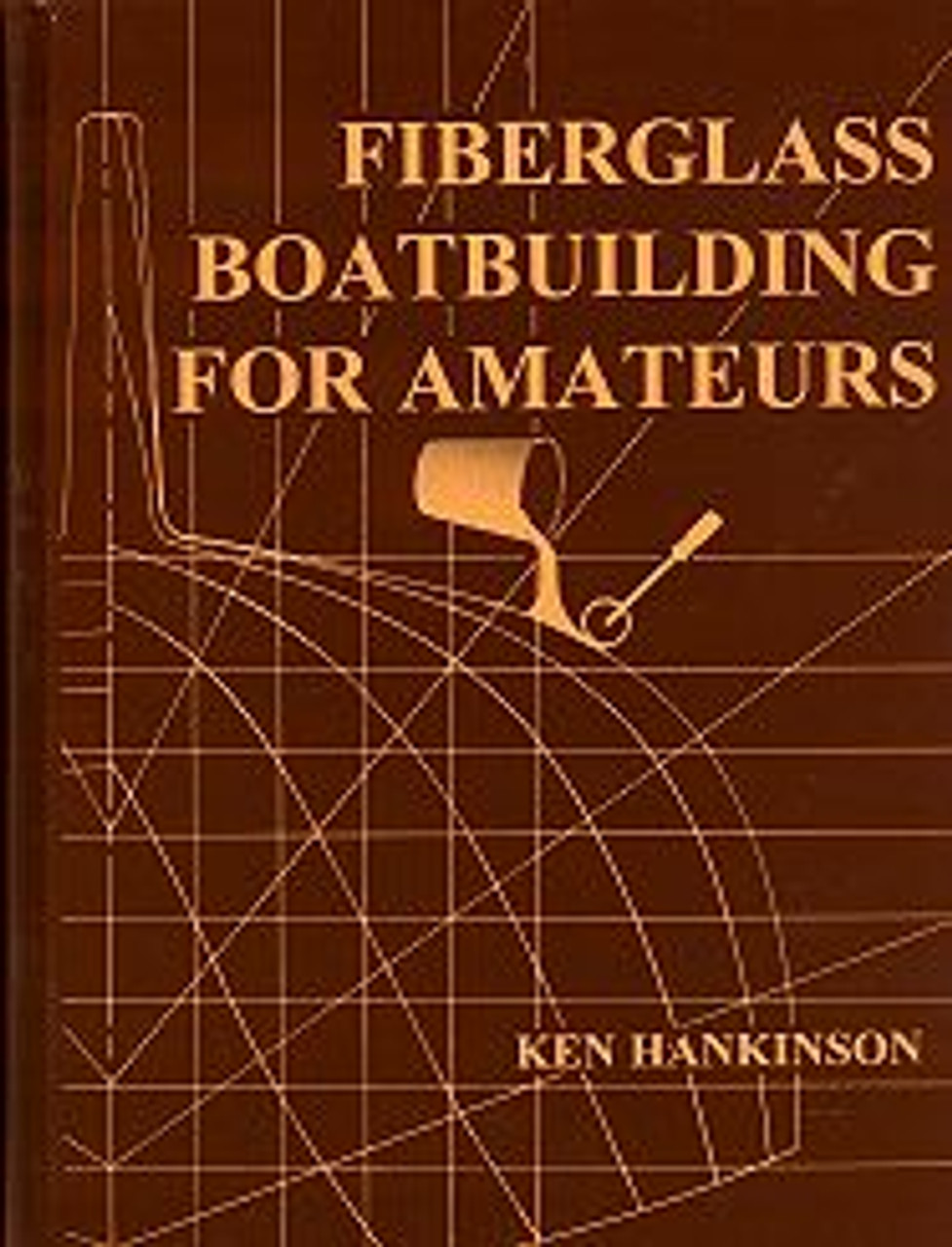 Fiberglass Boatbuilding for Amateurs