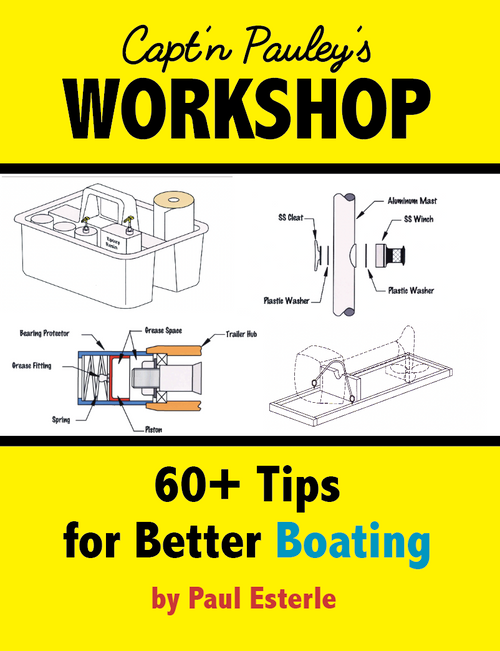 Captain Pauley's Workshop: 60 Tips for Better Boating