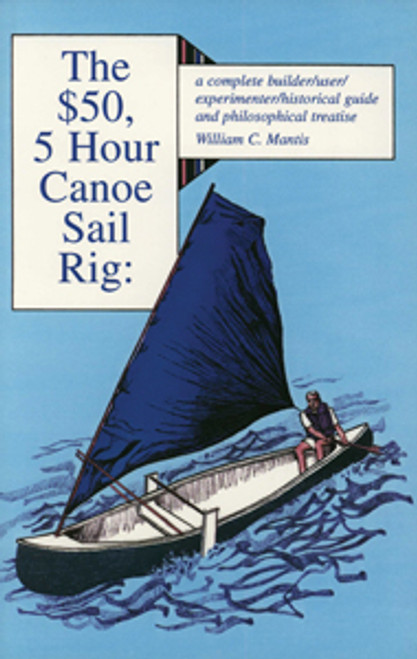 The $50, 5 Hour Canoe Rig by William Mantis