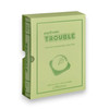 Trouble