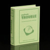 Trouble