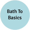 Bath To Basics