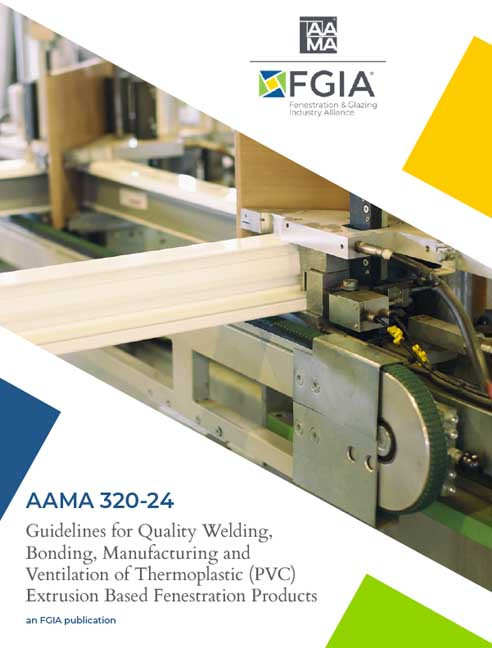 AAMA 320-24-Guidelines for Quality Welding, Bonding, Manufacturing and Ventilation of Thermoplastic (PVC) Extrusion Based Fenestration Products