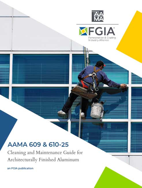AAMA 609 & 610-25-Cleaning and Maintenance Guide for Architecturally Finished Aluminum