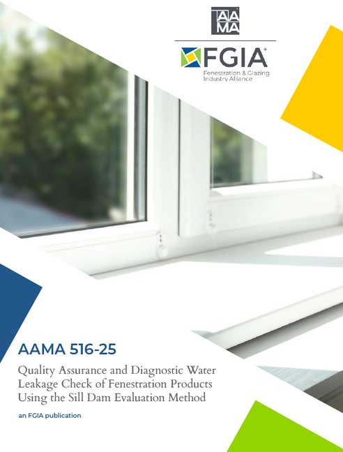 AAMA 516-25-Quality Assurance and Diagnostic Water Leakage Check of Fenestration Products Using the Sill Dam Evaluation Method