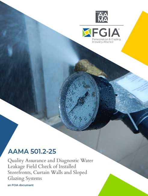 AAMA 501.2-25-Quality Assurance and Diagnostic Water Leakage Field Check of Installed Storefronts, Curtain Walls and Sloped Glazing Systems