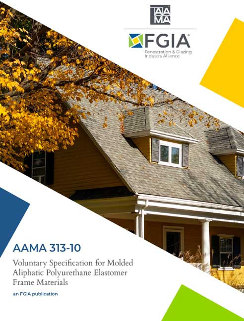 AAMA 313-10-Voluntary Specification for Molded Aliphatic Polyurethane Elastomer Frame Materials