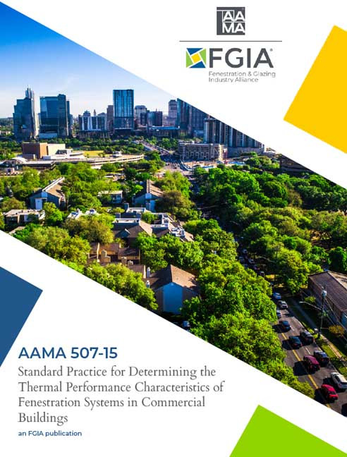 AAMA 507-15-Standard Practice for Determining the Thermal Performance Characteristics of Fenestration Systems in Commercial Buildings