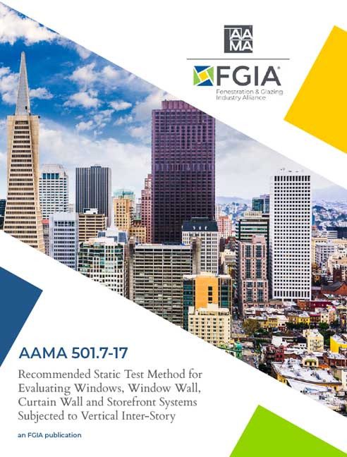 AAMA 501.7-17-Recommended Static Test Method for Evaluating Windows, Window Wall, Curtain Wall and Storefront Systems Subjected to Vertical Inter-Story Movements
