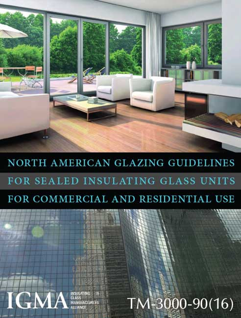 IGMA TM-3000-90(16)-North American Glazing Guidelines for Sealed Insulating Glass Units for Commercial & Residential Use