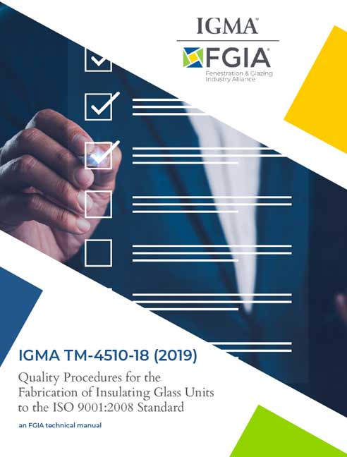 IGMA TM-4510-18(19)-IGMA Quality Procedures for the Manufacturing of IGUs to the ISO 9001:2015 Standard