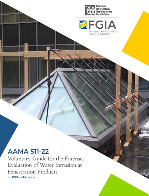 AAMA 511-22-Voluntary Guide for the Forensic Evaluation of Water Intrusion at Fenestration Products