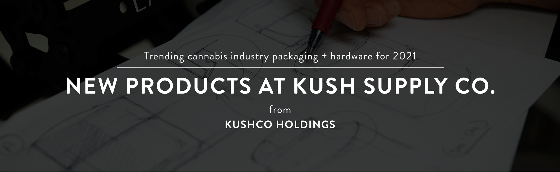 New Products at Kush Supply Co.