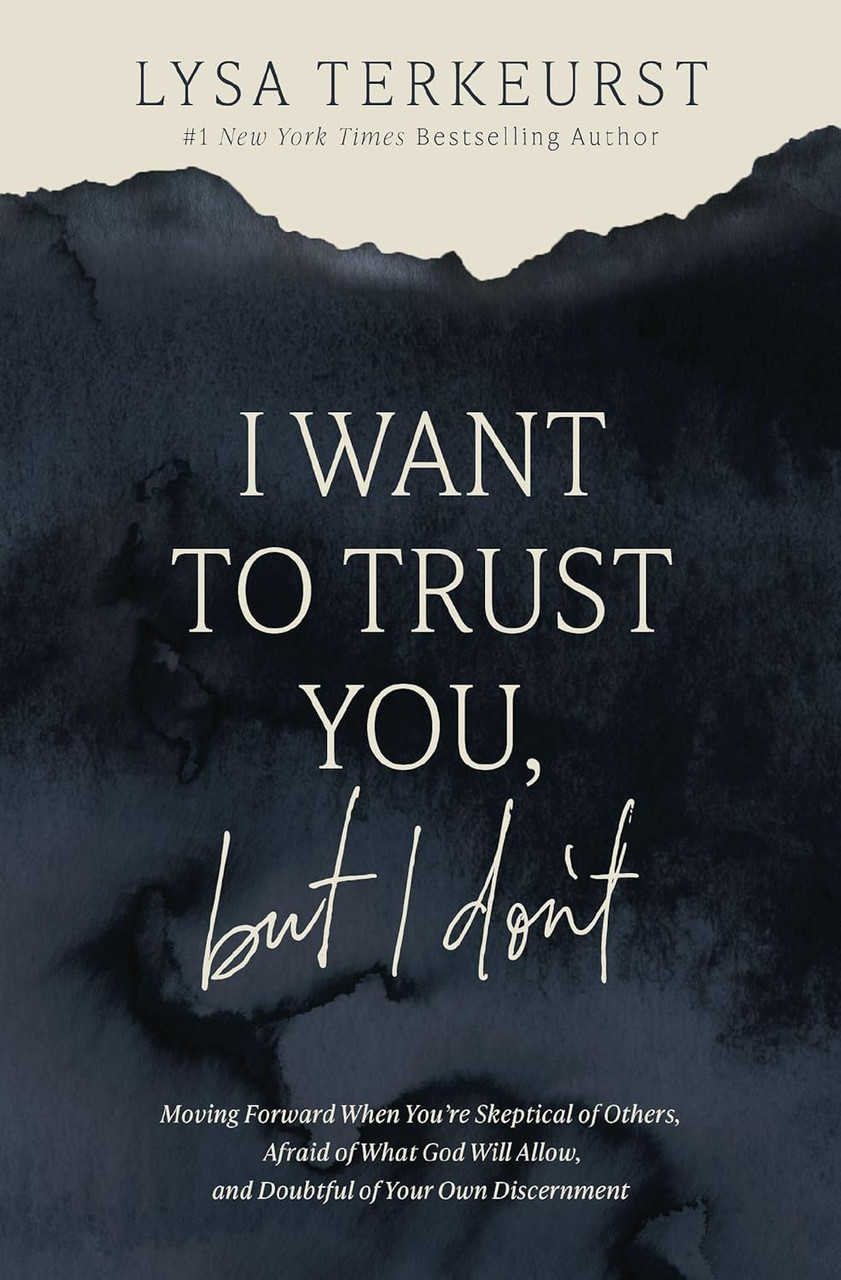 I Want to Trust You, But I Don't by Lysa TerKeurst
