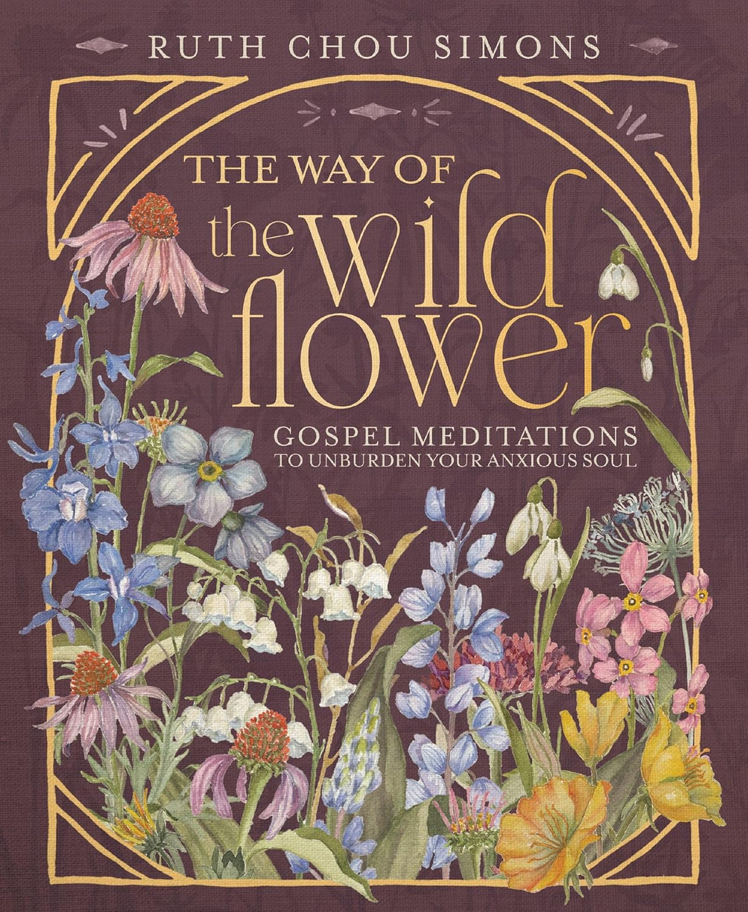 The Way of the Wildflower by Ruth Chou Simons