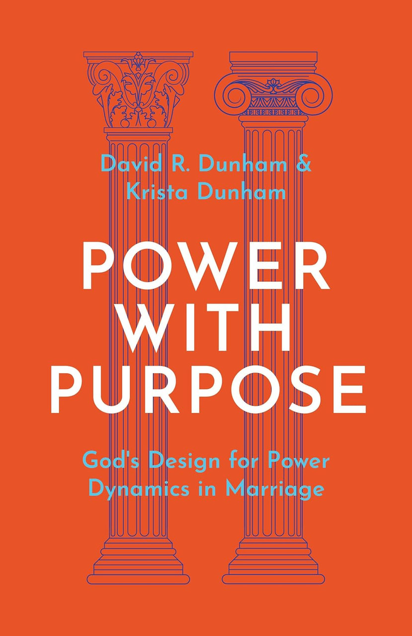Power with Purpose by David R. Dunham & Krista Dunham