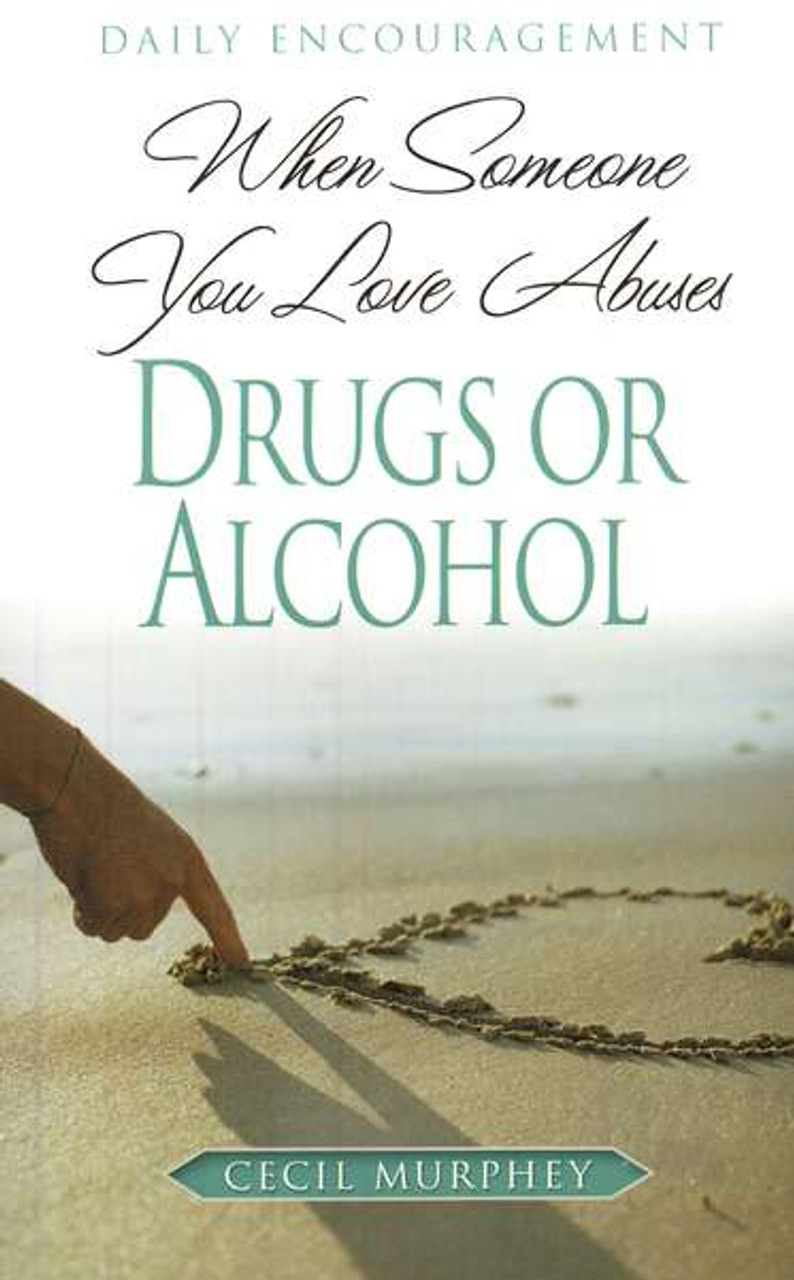 When Someone You Love Abuses Drugs Or Alcohol Focus On The Family When Someone You Love Abuses Drugs Or Alcohol Focus On The Family