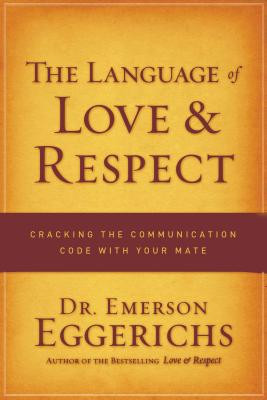 The Language of Love & Respect by Emerson Eggerichs