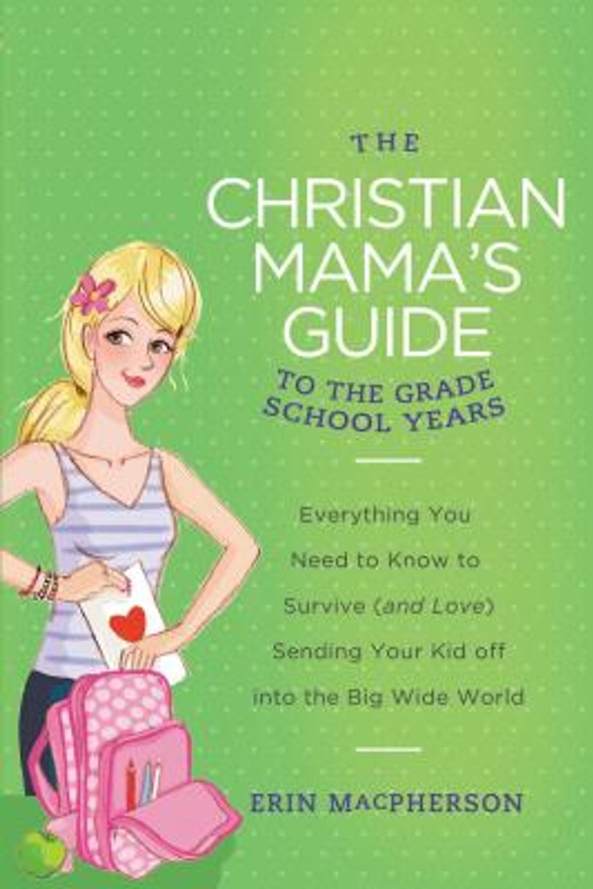 The Christian Mama's Guide to Having a Baby: Everything You Need to Know to  Survive (and Love) Your Pregnancy (Christian Mama's Guide Series):  MacPherson, Erin: 9780849964732: : Books