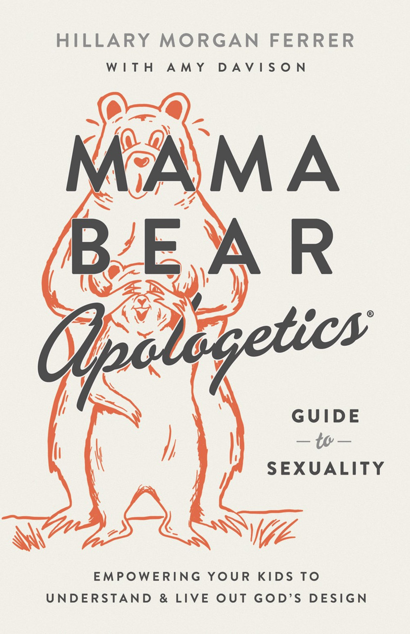 Mama Bear Apologetics Guide to Sexuality: Empowering Your Kids