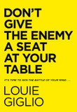 Don't Give the Enemy a Seat at Your Table: It's Time to Win the Battle of Your Mind