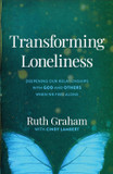 Transforming Loneliness: Deepening Our Relationships with God and Others When We Feel Alone Transforming Loneliness: Deepening Our Relationships with God and Others When We Feel Alone
