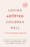 Loving Adopted Children Well: A 5 Love Languages® Approach