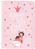 You're My Girl: 365 Daily Devotions You're My Girl: 365 Daily Devotions