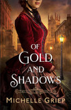 Of Gold and Shadows (Time's Lost Treasures #01) Of Gold and Shadows (Time's Lost Treasures #01)