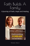 Faith Builds A Family: A Journey of Faith, Hope and Healing