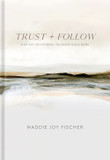 Trust + Follow: A 60-Day Devotional to Know Jesus More