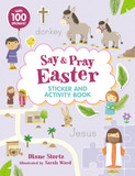 Say and Pray Bible Easter Sticker and Activity Book Say and Pray Bible Easter Sticker and Activity Book