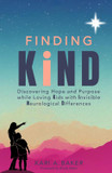 Finding KIND: Discovering Hope and Purpose while Loving Kids with Invisible Neurological Differences