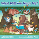 What Will You Teach Me? What Will You Teach Me?