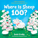 Where Is Sheep 100?: A Skip-Counting Story about the Good Shepherd's Love Where Is Sheep 100?: A Skip-Counting Story about the Good Shepherd's Love