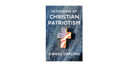 In Defense of Christian Patriotism Front Cover