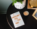 I Shouldn't Feel This Way: Name What's Hard, Tame Your Guilt, and Transform Self-Sabotage Into Brave Action I Shouldn't Feel This Way: Name What's Hard, Tame Your Guilt, and Transform Self-Sabotage Into Brave Action