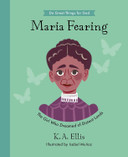 Maria Fearing: The Girl Who Dreamed of Distant Lands Maria Fearing: The Girl Who Dreamed of Distant Lands