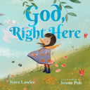 God, Right Here: Meeting God in the Changing Seasons God, Right Here: Meeting God in the Changing Seasons
