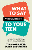 What to Say and How to Say It to Your Teen Front Cover
