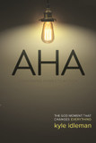 AHA: Awakening. Honesty. Action: The God Moment That Changes Everything