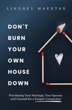 Don't Burn Your Own House Down Front Cover