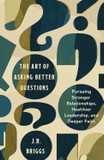 The Art of Asking Better Questions Front Cover