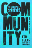 The Gospel-Centered Community for Teens Front Cover