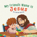 My Friend's Name is Jesus Front Cover