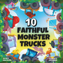 10 Faithful Monster Trucks Front Cover