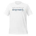 ReFOCUS with Jim Daly – People Need THE Truth Desperately T-Shirt - White