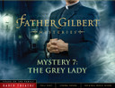 Radio Theatre: Father Gilbert Mystery 7: The Grey Lady  (Digital)