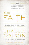 The Faith: What Christians Believe, Why They Believe It, and Why It Matters  (Paperback) The Faith: What Christians Believe, Why They Believe It, and Why It Matters  (Paperback)